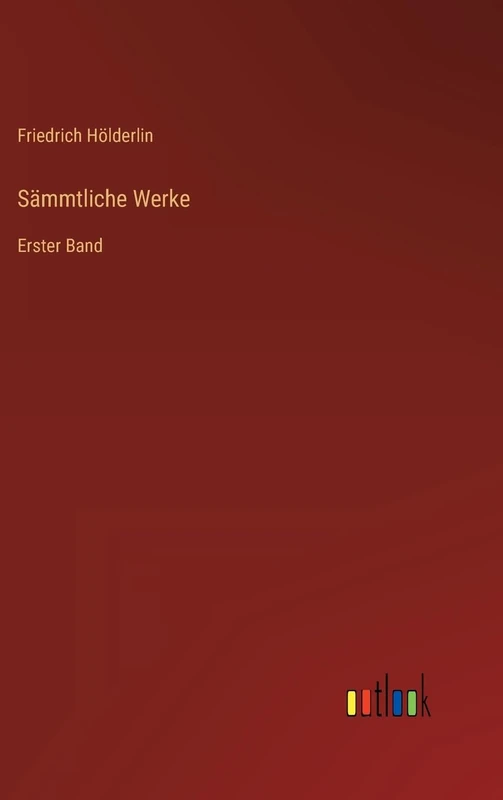 Sämmtliche Werke: Erster Band
