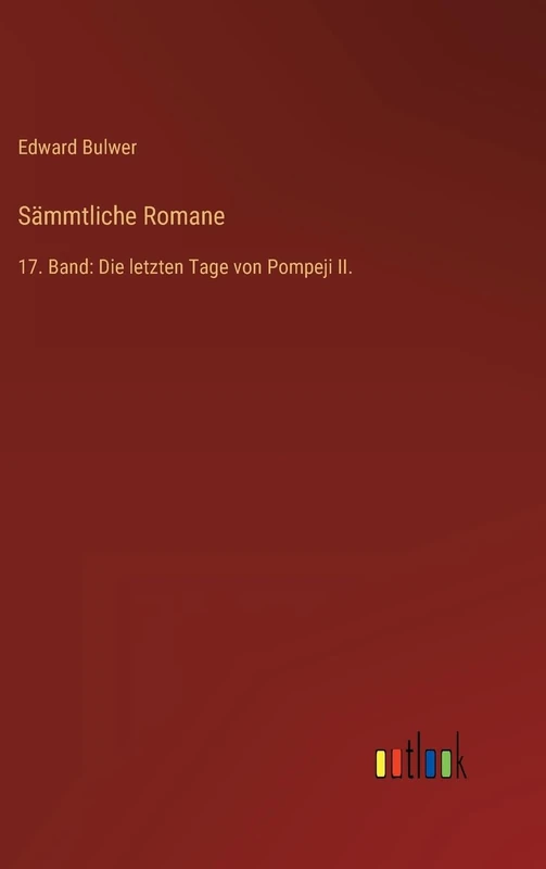 Sämmtliche Romane: 17. Band: Die letzten Tage von Pompeji II. - Image 1