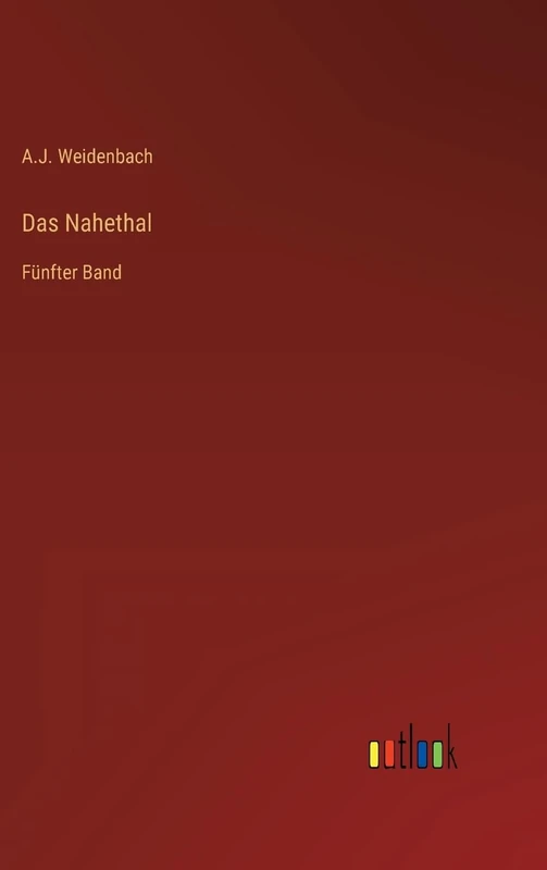 Das Nahethal: Fünfter Band