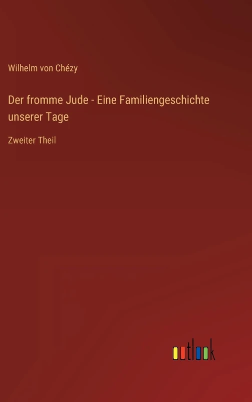 Der fromme Jude - Eine Familiengeschichte unserer Tage: Zweiter Theil