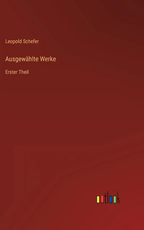Ausgewählte Werke: Erster Theil