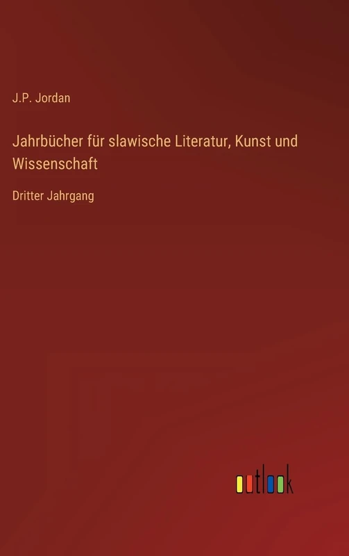 Jahrbücher für slawische Literatur, Kunst und Wissenschaft: Dritter Jahrgang