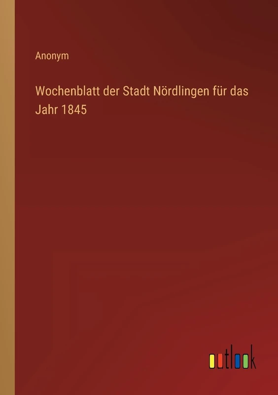 Wochenblatt der Stadt Nördlingen für das Jahr 1845 - Image 1