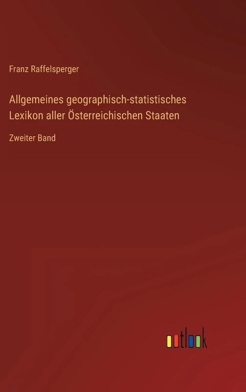 Allgemeines geographisch-statistisches Lexikon aller Österreichischen Staaten: Zweiter Band - Image 1