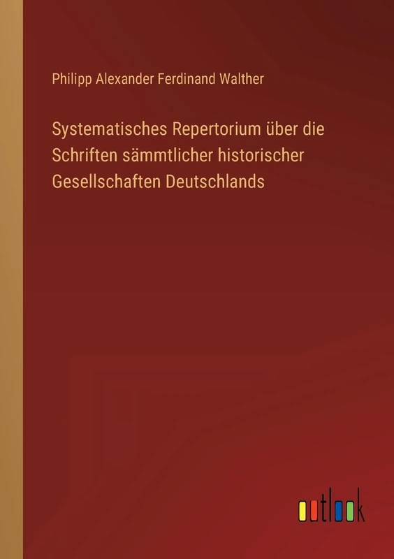 Systematisches Repertorium über die Schriften sämmtlicher historischer Gesellschaften Deutschlands - Image 1
