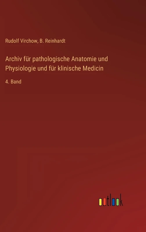 Archiv für pathologische Anatomie und Physiologie und für klinische Medicin: 4. Band