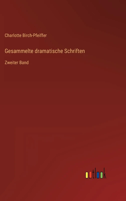 Gesammelte dramatische Schriften: Zweiter Band
