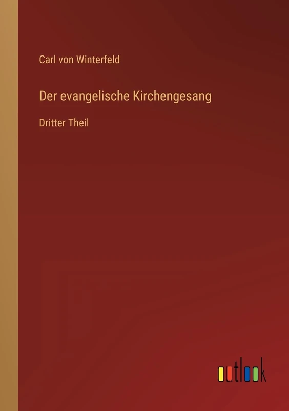 Der evangelische Kirchengesang: Dritter Theil