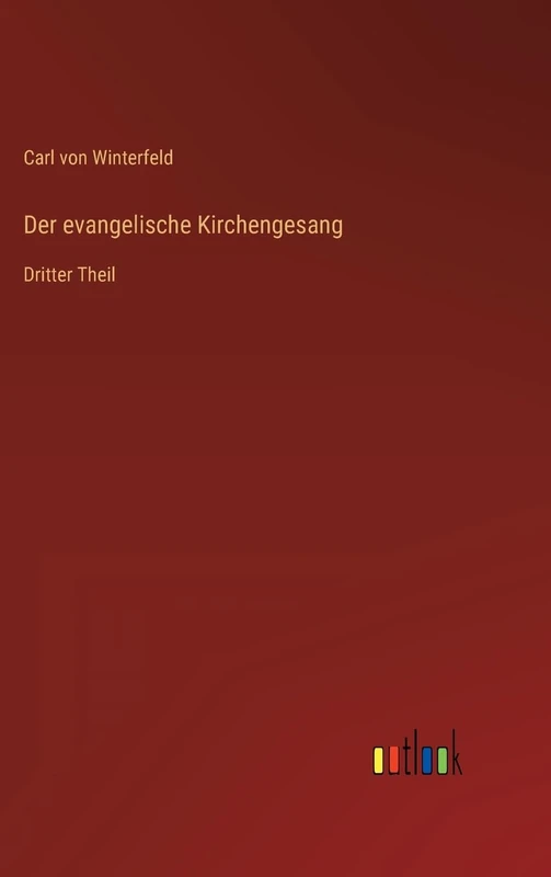 Der evangelische Kirchengesang: Dritter Theil