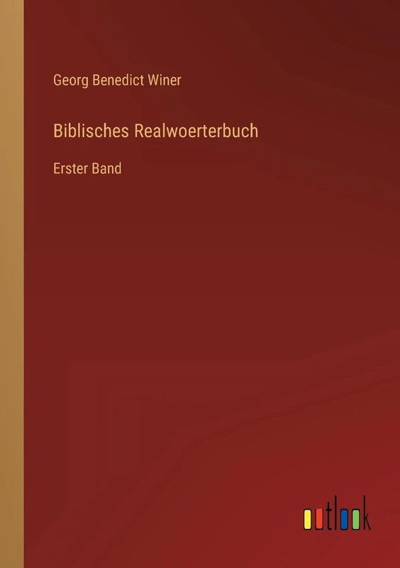Biblisches Realwoerterbuch: Erster Band