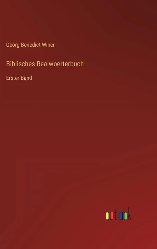 Biblisches Realwoerterbuch: Erster Band