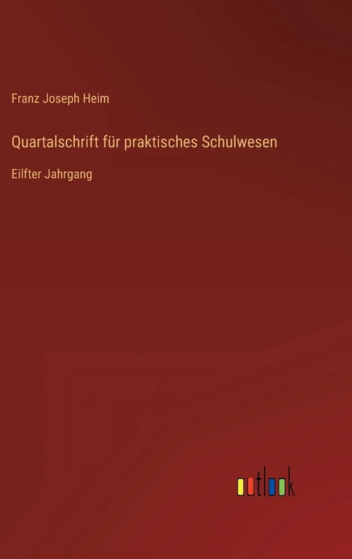 Quartalschrift für praktisches Schulwesen: Eilfter Jahrgang - Image 1