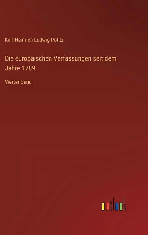 Die europäischen Verfassungen seit dem Jahre 1789: Vierter Band - Image 1