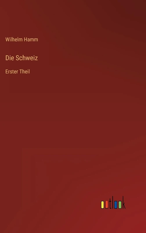 Die Schweiz: Erster Theil
