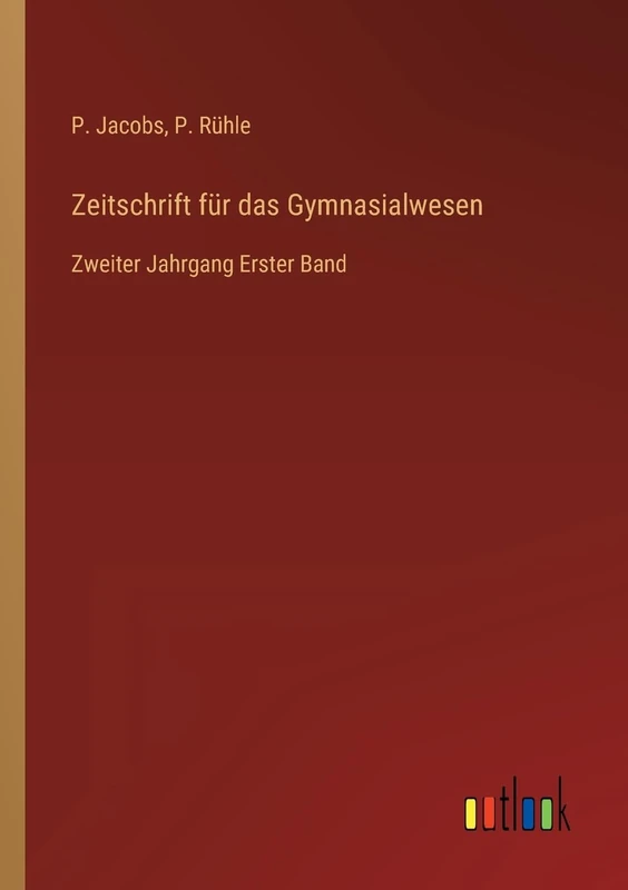 Zeitschrift für das Gymnasialwesen: Zweiter Jahrgang Erster Band