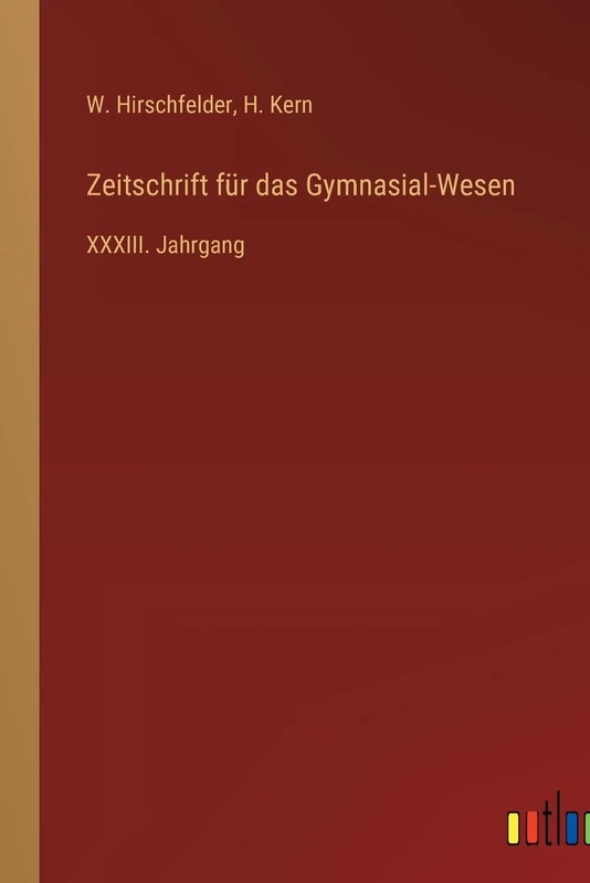 Zeitschrift für das Gymnasial-Wesen: XXXIII. Jahrgang