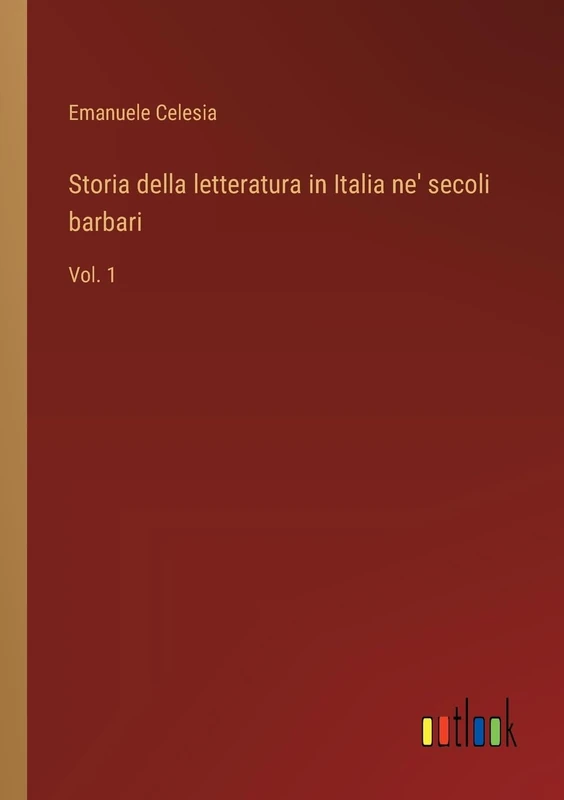 Storia della letteratura in Italia ne' secoli barbari: Vol. 1