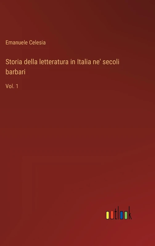 Storia della letteratura in Italia ne' secoli barbari: Vol. 1