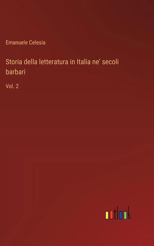 Storia della letteratura in Italia ne' secoli barbari: Vol. 2