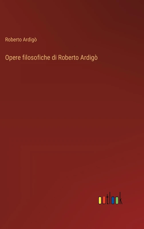 Opere filosofiche di Roberto Ardigò