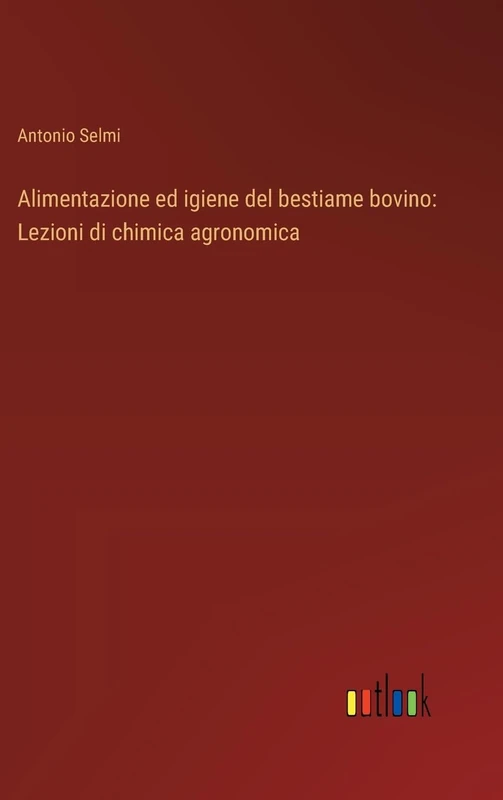 Alimentazione ed igiene del bestiame bovino: Lezioni di chimica agronomica