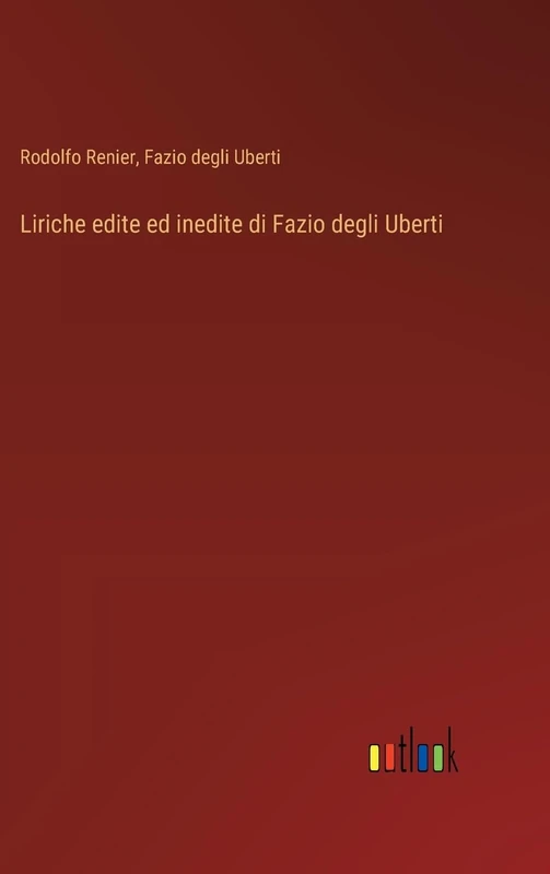 Liriche edite ed inedite di Fazio degli Uberti