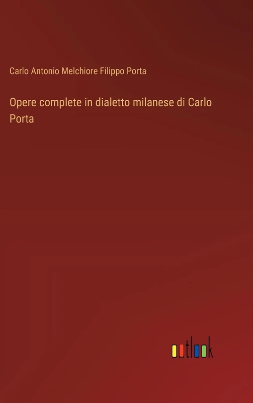 Opere complete in dialetto milanese di Carlo Porta - Image 1