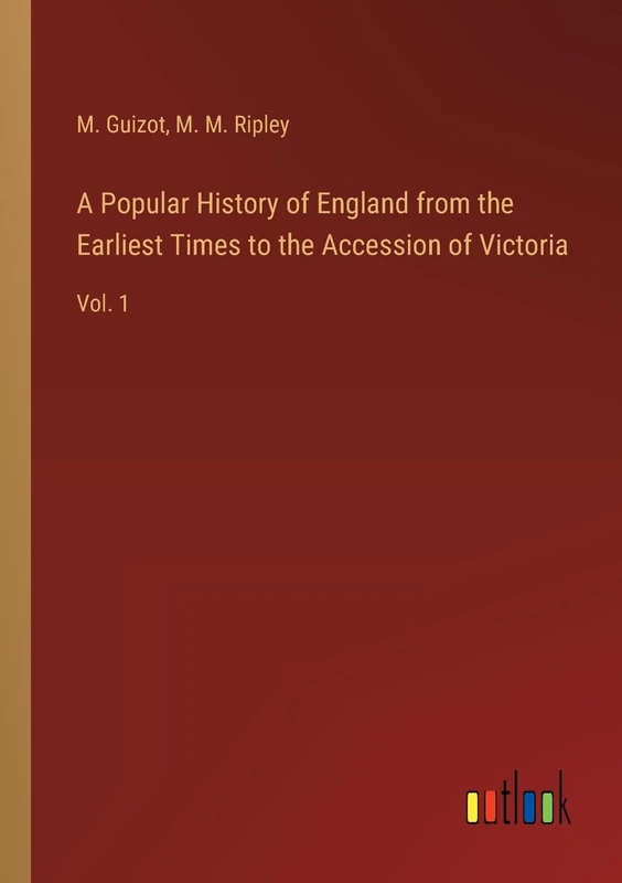 A Popular History of England from the Earliest Times to the Accession of Victoria: Vol. 1