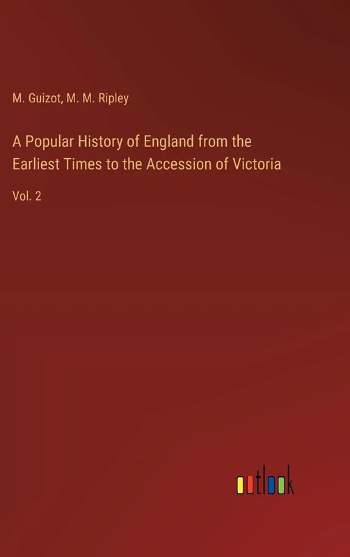 A Popular History of England from the Earliest Times to the Accession of Victoria: Vol. 2