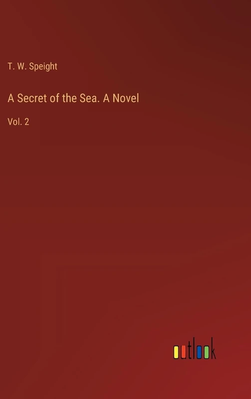 A Secret of the Sea. A Novel: Vol. 2