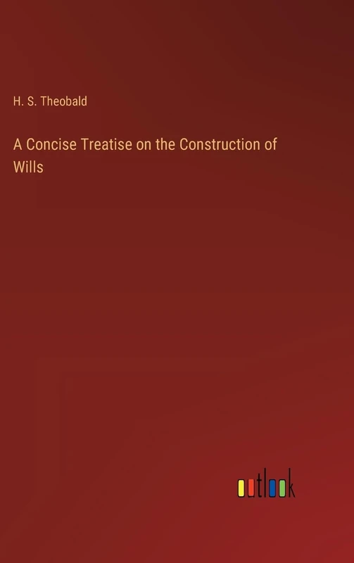 A Concise Treatise on the Construction of Wills