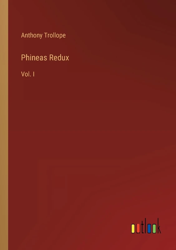 Phineas Redux: Vol. I