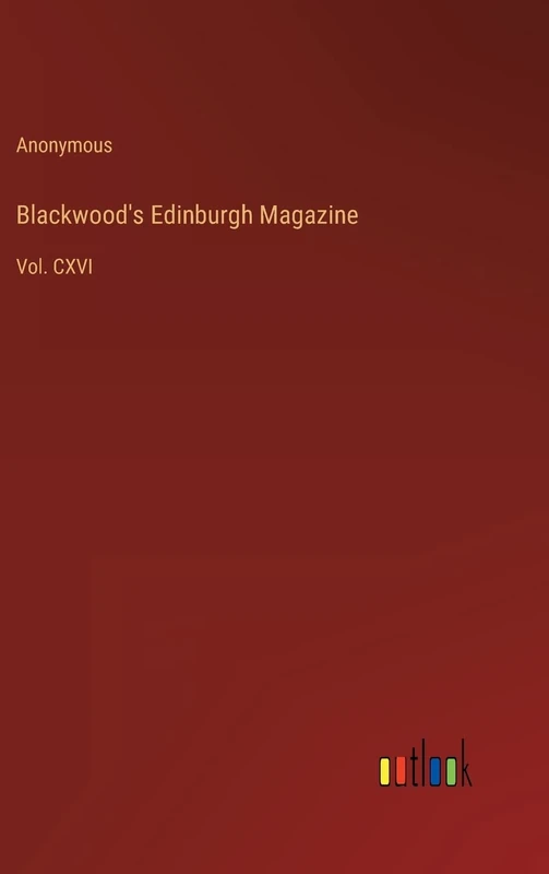 Blackwood's Edinburgh Magazine: Vol. CXVI