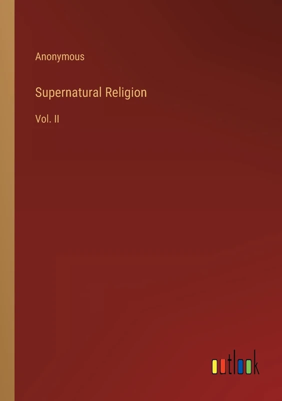 Supernatural Religion: Vol. II