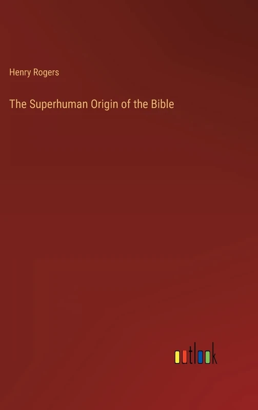 The Superhuman Origin of the Bible