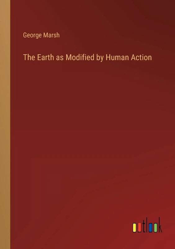 The Earth as Modified by Human Action