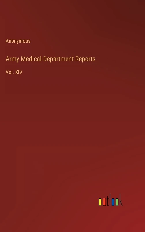 Army Medical Department Reports: Vol. XIV - Image 1