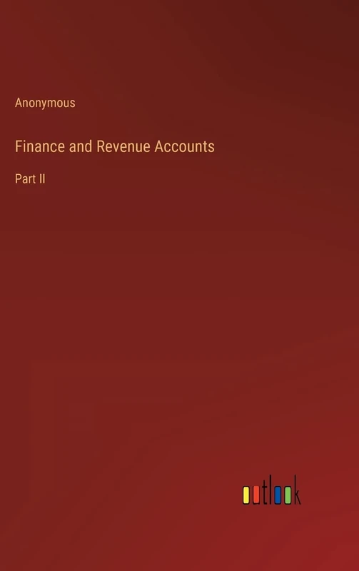 Finance and Revenue Accounts: Part II