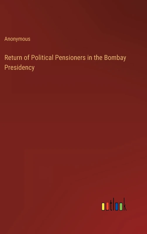 Return of Political Pensioners in the Bombay Presidency