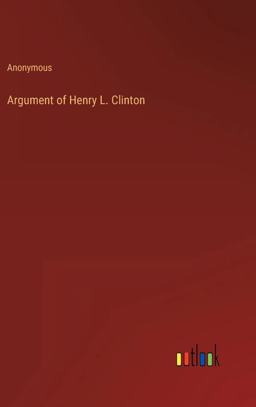 Argument of Henry L. Clinton