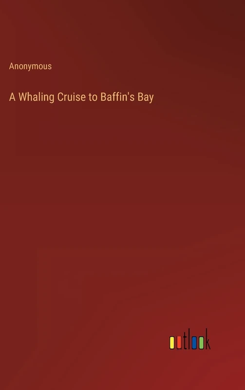A Whaling Cruise to Baffin's Bay