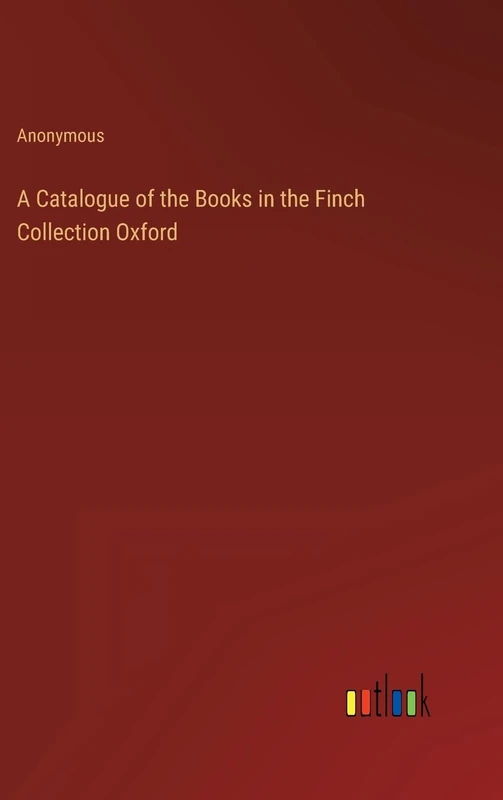 A Catalogue of the Books in the Finch Collection Oxford