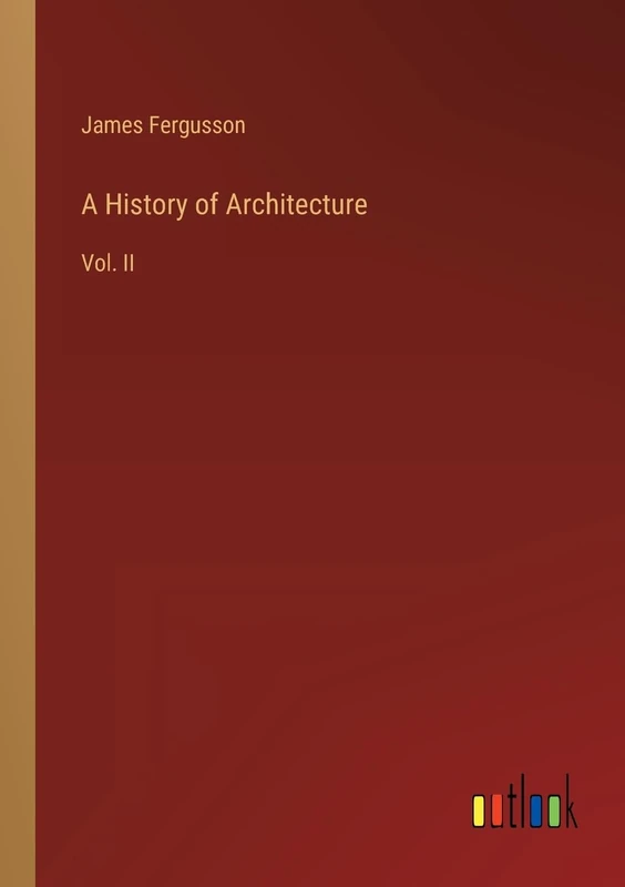 A History of Architecture: Vol. II