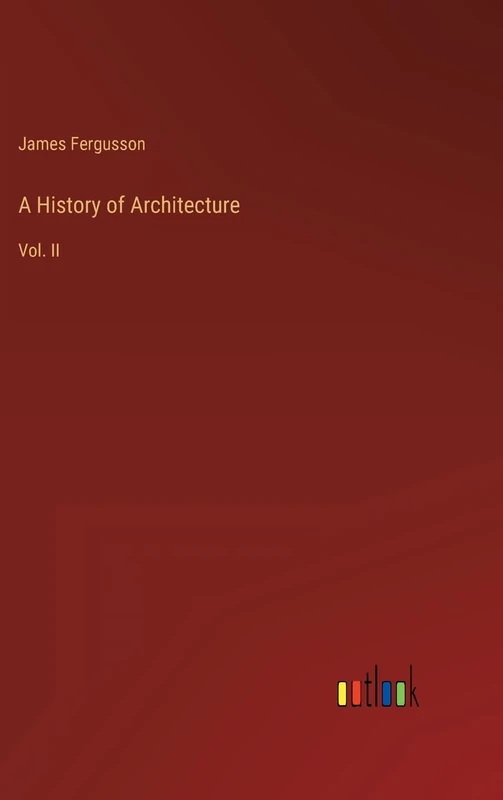 A History of Architecture: Vol. II