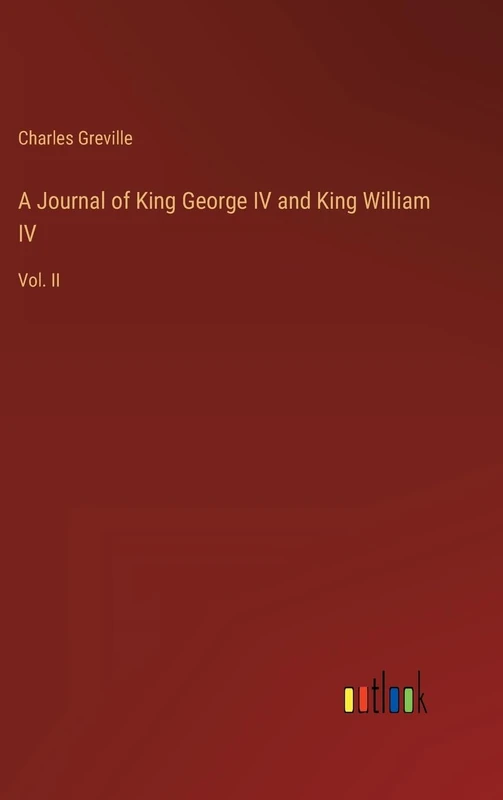 A Journal of King George IV and King William IV: Vol. II - Image 1