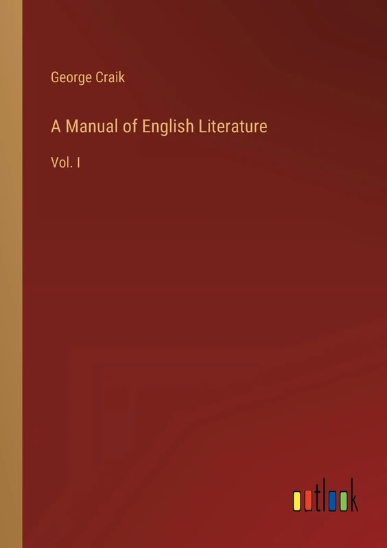 A Manual of English Literature: Vol. I