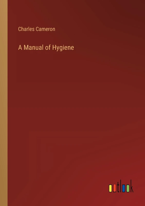 A Manual of Hygiene