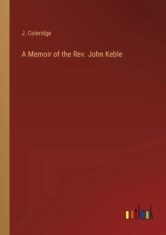 A Memoir of the Rev. John Keble - Image 1