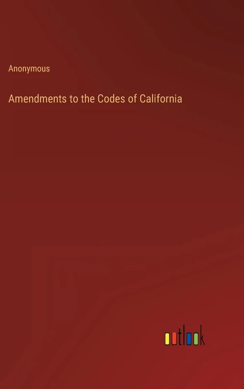 Amendments to the Codes of California