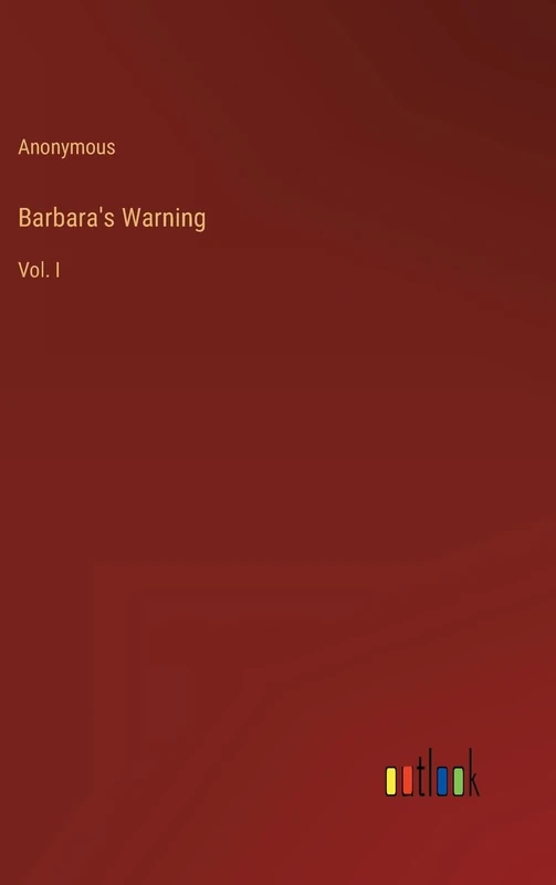 Barbara's Warning: Vol. I